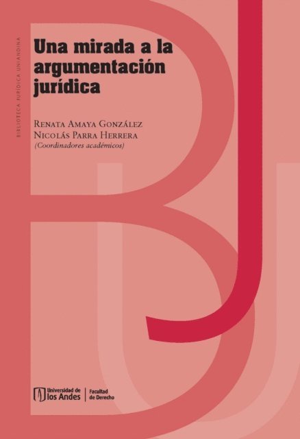 Nicolas Parra Herrera, Renata Amaya Gonzalez - Una mirada a la argumentación jurídica, E-bok