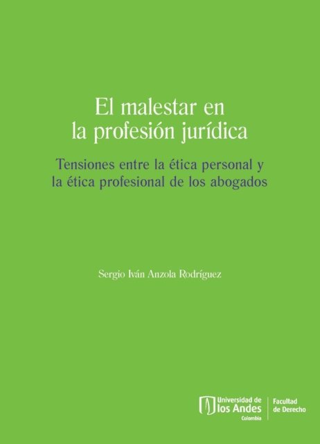 Sergio Ivan Anzola Rodriguez - El malestar en la profesión jurídica. Tensiones entre la ética personal y la ética profesional de los abogados, E-bok