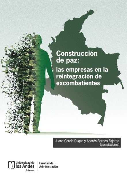 Andres Barrios Fajardo, Juana Garcia Duque - Construcción de paz: las empresas en la reintegración de excombatientes, E-bok