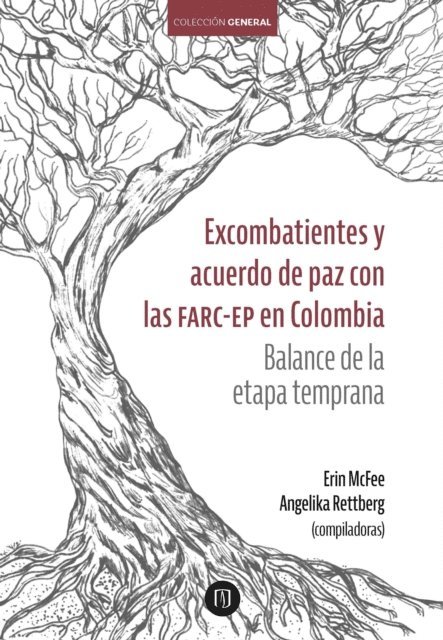 Angelika Rettberg, Erin McFee - Excombatientes y acuerdo de paz con las farc-ep en Colombia: balance de la etapa temprana, E-bok