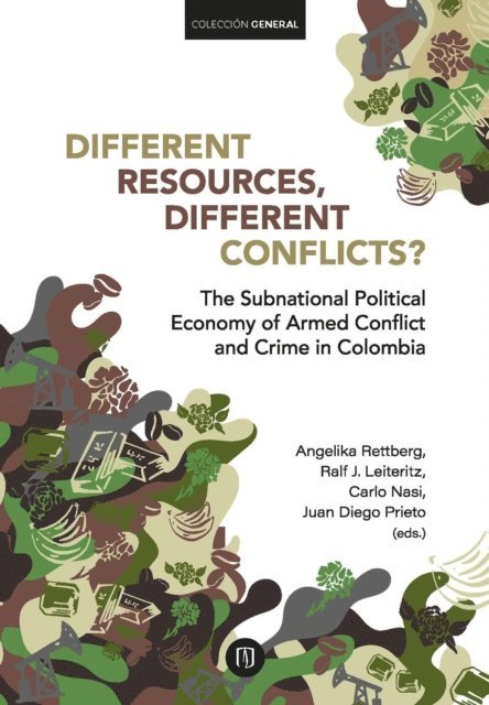 Juan Diego Prieto, Ralf Leiteritz, Carlo Nasi, Angelika Rettberg - Different Resources, Different Conflicts?, E-bok