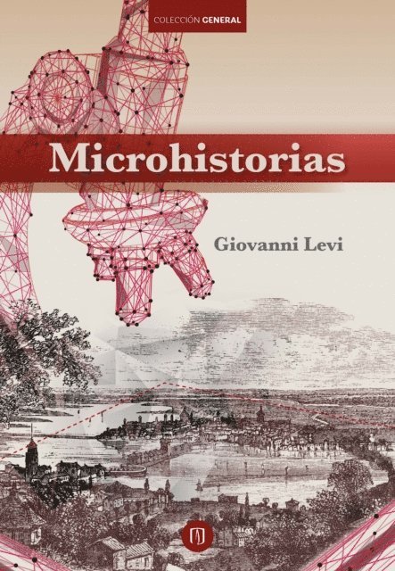 Giovanni Levi - Microhistorias, E-bok