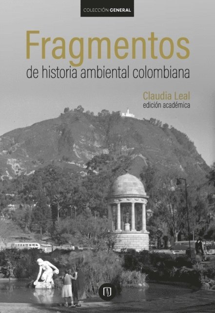 Claudia Leal - Fragmentos de historia ambiental colombiana, E-bok