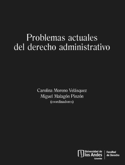 Miguel Malagon Pinzon, Carolina Moreno Velasquez - Problemas actuales del derecho administrativo, E-bok