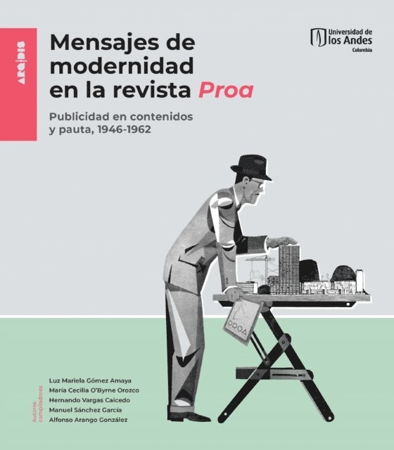 Alfonso Arango Gonzalez, Manuel Sanchez Garcia, Hernando Ignacio Vargas Caicedo, Maria Cecilia O'Byrne Orozco, Luz Mariela Gomez Amaya - Mensajes de modernidad en la revista Proa, E-bok