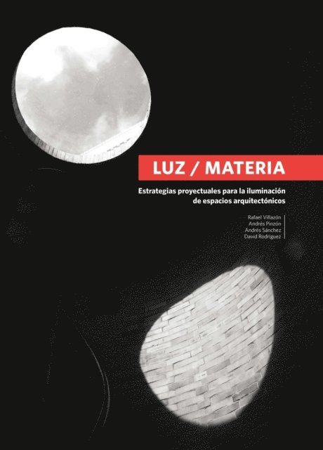 David Rodriguez, Andres Sanchez, Andres Pinzon, Rafael Villazon - estrategias proyectuales para la iluminación de espacios arquitectónicos, E-bok
