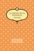 La propuesta federal. Miguel de Pombo y Vicente Azuero. Vol. 4