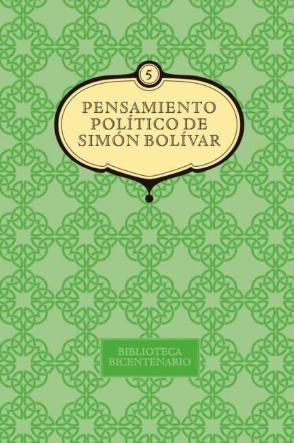 Ruben Sierra Mejia, Carlos Valderrama Ortiz, Simon Bolivar - Pensamiento político de Simón Bolívar. Vol. 5, E-bok
