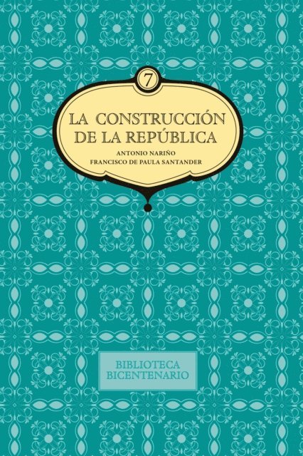 Ruben Sierra Mejia, Ana Cecilia Calle, Francisco de Paula Santander, Antonio Narino - La construcción de la República. Antonio Nariño y Francisco de Paula Santander, E-bok