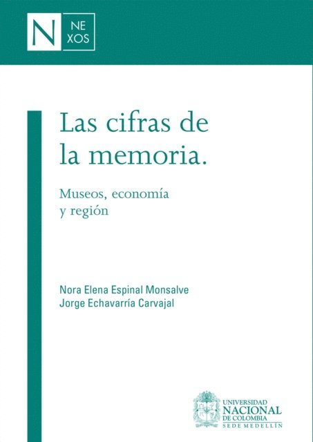 Jorge Echavarria Carvajal, Nora Elena Espinal Monsalve - Las cifras de la memoria, E-bok