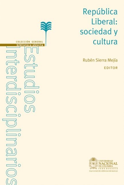 Ruben Sierra Mejia - República Liberal: sociedad y cultura, E-bok