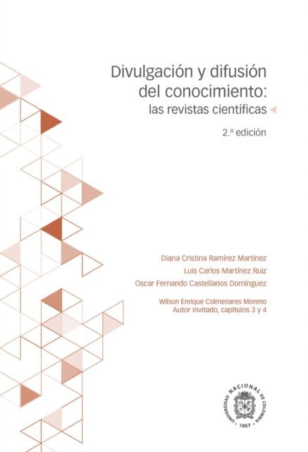 Oscar Fernando Castellanos Dominguez, Diana Cristina Ramirez Martinez, Luis Carlos Martinez Ruiz - Divulgación y difusión de conocimiento: las revistas científicas, E-bok