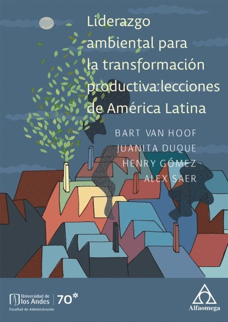 Alex Saer, Juanita Duque Hernandez, Henry Gomez, Bart van Hoof - Liderazgo ambiental para la transformación productiva, E-bok