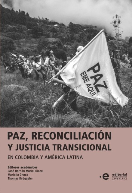 Thomas Kruggeler, Mariella Checa Mendiburu, Jose Hernan Muriel Ciceri - Paz, reconciliacion y justicia transicional en Colombia y America Latina, E-bok