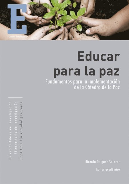 John Granados Rico, Maria Mercedes Giraldo Alvarez, Edward Amorocho Herrera, Monica Hilarion Madariaga, Carolina Montagut Orozco, Luz Marina Lara Salcedo, Rosa Ludy Arias Campos, Ricardo Delgado Salazar - Educar para la paz, E-bok