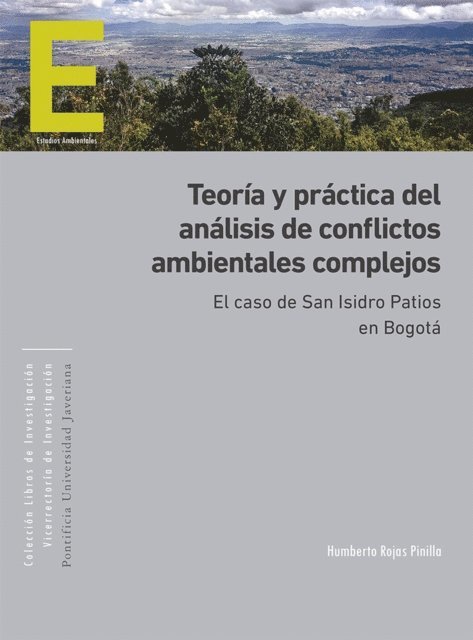 Humberto Rojas Pinilla - Teoría y práctica del análisis de conflictos ambientales complejos, E-bok