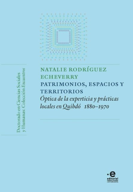 Natalie Rodriguez Echeverry - Patrimonios, espacios y territorios, E-bok