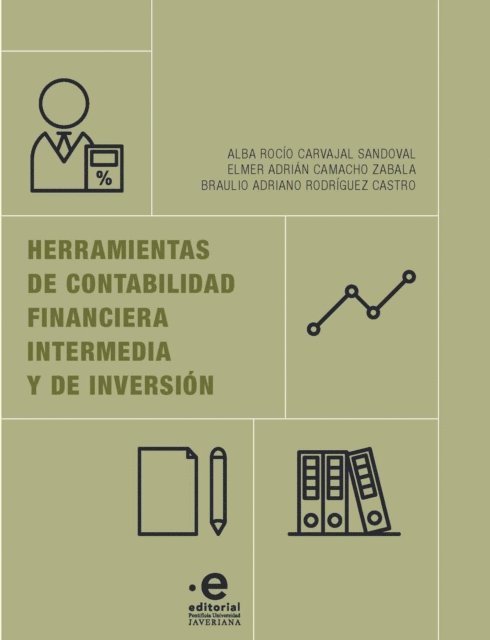 Braulio Adriano Rodriguez Castro, Elmer Adrian Camacho Zabala, Alba Rocio Carvajal Sandoval - Herramientas de contabilidad financiera intermedia y de inversion, E-bok