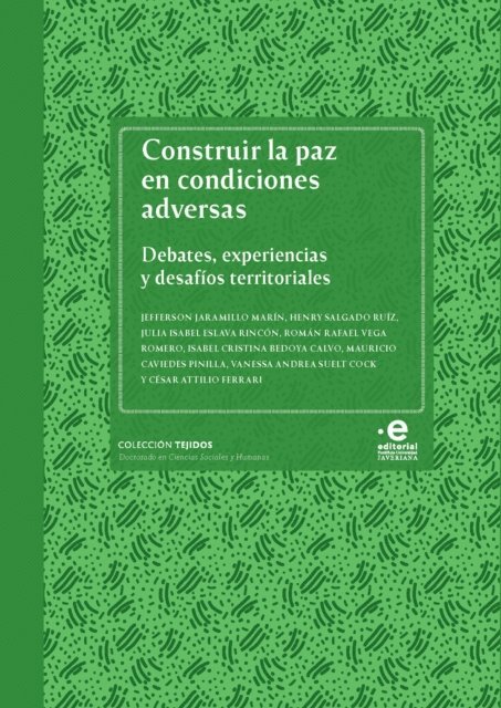 Cesar Attilio Ferrari, Vanessa Andrea Suelt Cock, Mauricio Caviedes Pinilla, Isabel Cristina Bedoya Calvo, Roman Rafael Vega Romero, Julia Isabel Eslava Rincon, Henry Salgado Ruiz, Jefferson Jaramillo Marin - Construir la paz en condiciones adversas, E-bok
