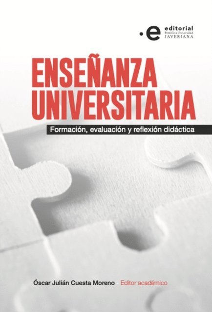 Hernando Mendivelso, Alba Myriam Campos Arenas, Janneth Sofia Fonseca Guzman, Martha Cecilia Arias Portillo, Leila Bautista Plazas, Claudia Socorro Zambrano Sarmiento, Claudia Liliana Bucheli E, Jhon Alexander Vargas Rojas, Fabiola Cabra Torres, Estela Quintar, Oscar Julian Cuesta Moreno - Enseñanza universitaria, E-bok