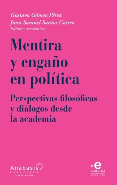 Serhat Tutkal, Ivan Ramon Rodriguez Benavides, Ivan Javier Mojica Rozo, Hernan Medina-Botero, Angela Calvo de Saavedra, German Bula - Mentira y engaño en política, E-bok