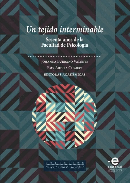Wilson Lopez Lopez, Emy Ardila Charry, Marcela Rodriguez Diaz, Maria Lucia Rapacci Gomez, Maria Margarita Echeverry Buritica, Tatiana Colon Llamas, Hernan Camilo Pulido Martinez, Luis Manuel Silva Martin, Andrea Paola Escobar Altare, Emilia Calvo Dowling, Angela Calvo de Saavedra, Johanna Burbano Valente - Un tejido interminable, E-bok