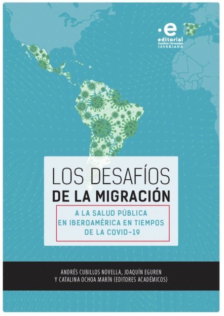 Catalina Ochoa Marin, Joaquin Eguren, Andres Cubillos Novella - Los desafíos de la migración a la salud pública en Iberoamérica en tiempos de la COVID-19, E-bok
