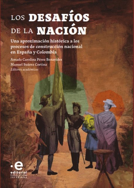Maria Isabel Zapata Villamil, Sebastian Vargas Alvarez, Manuel Suarez Cortina, Rebeca Saavedra Arias, Stefan Pohl-Valero, Amada Carolina Perez Benavides, Andres Hoyo Aparicio, Fidel Angel Gomez Ochoa, Angeles Barrio Alonso - Los desafios de la nacion, E-bok