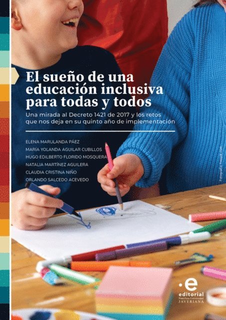 Orlando Salcedo Acevedo, Claudia Cristina Nino, Natalia Martinez Aguilera, Hugo Edilberto Florido Mosquera, Maria Yolanda Aguilar Cubillos, Elena Marulanda Paez - El sueño de una educación inclusiva para todas y todos, E-bok