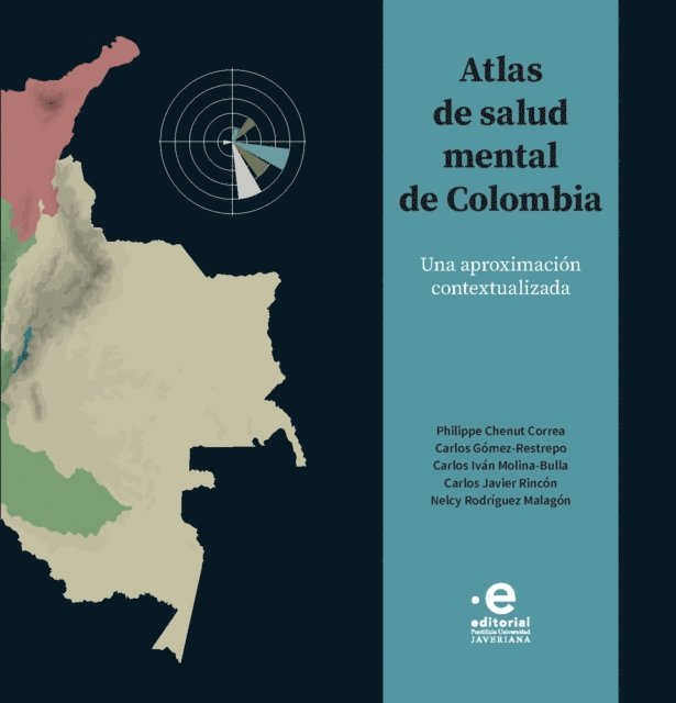Philippe Chenut Correa, Carlos Ivan Molina Bulla, Carlos Javier Rincon, Carlos Gomez Restrepo, Nelcy Rodriguez Malagon - Atlas de Salud Mental de Colombia, E-bok