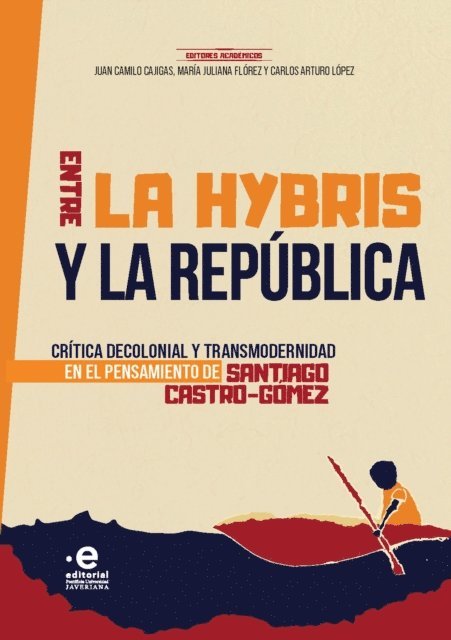 Carlos Arturo Lopez, Maria Juliana Florez Florez, Juan Camilo Cajigas - Entre la hybris y la República, E-bok