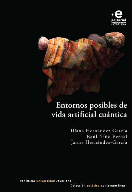 Jaime Hernandez Garcia, Raul Nino Berna, Iliana Hernandez Garcia - Entornos posibles de vida artificial cuantica, E-bok