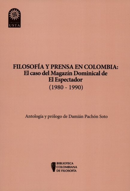 Damian Pachon Soto - Filosofía y prensa en Colombia: el caso del magazín dominical de El Espectador (1980 - 1990), E-bok