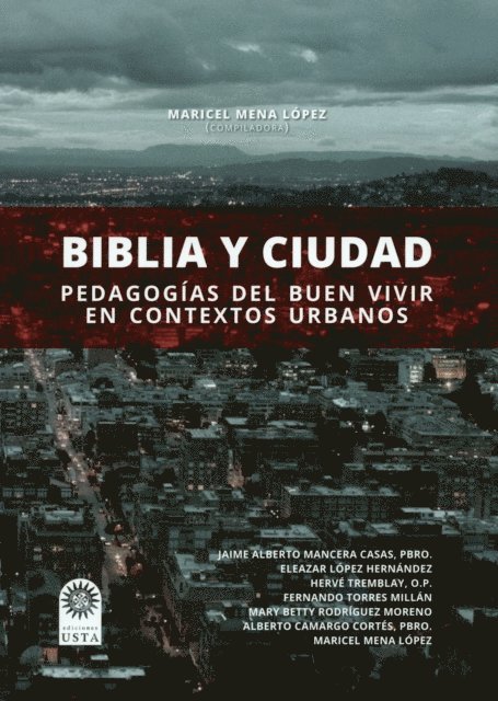 Maricel Mena Lopez - Biblia y ciudad: pedagogía del buen vivir en contextos urbanos, E-bok