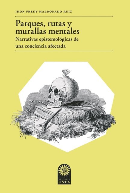 Jhon Fredy Maldonado Ruiz - Parques, rutas y murallas mentales, E-bok