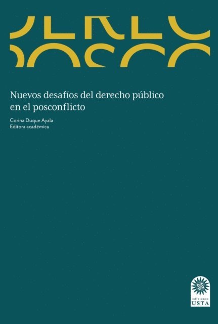 Corina Duque Ayala, Carlos Alberto Cardenas Sierra, Jorge Alberto Giraldo Rivera, Andres Rodriguez Gutierrez, Mauricio Torres Guarnizo, Hugo Alejandro Sanchez Hernandez, Jorge Enrique Carvajal Martinez, Sergio Reyes Blanco, Andres Abel Rodriguez Villabona, Jheison Torres Avila - Nuevos desafíos del derecho público en el posconflicto, E-bok
