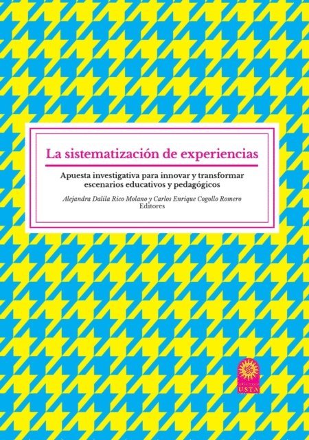 Mercedes Rodriguez, Maria Esther Paez, Jose Guillermo Ortiz, Juan Carlos Garzon Rodriguez, Martha Leonor Ayala, Carlos Cogollo Romero, Alejandra Dalila Rico Molano - La sistematizacion de experiencias, E-bok