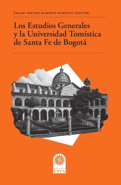 Miguel Moreno Lugo, Francisco Javier Yate Rodriguez, Juan Sebastian Ballen Rodriguez, Edgar Arturo Ramirez Barreto - Los Estudios Generales y la Universidad Tomistica de Santa Fe de Bogota, E-bok