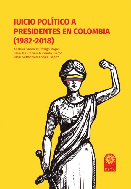 Juan Sebastian Lopez Lopez, Juan Guillermo Miranda Corzo, Andrea Paola Buitrago Rojas - Juicio politico a presidentes en Colombia (1982-2018), E-bok