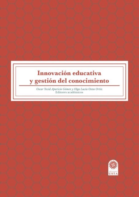 Olga Lucia Ostos Ortiz, Oscar Yecid Aparicio Gomez - Innovación educativa y gestión del conocimiento, E-bok