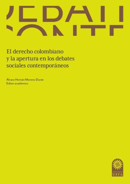 Alvaro Hernan Moreno Duran - El derecho colombiano y la apertura en los debates sociales contemporáneos, E-bok