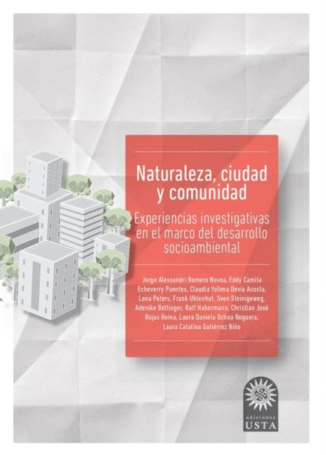 Laura Catalina Gutierrez, Laura Daniela Ochoa Noguera, Christian Jose Rojas Reina, Ralf Habermann, Adenike Bettinger, Sven Steinigeweg, Frank Uhlenhut, Lena Peters, Claudia Yolima Devia Acosta, Eddy Camila Echeverry Puentes, Jorge Alessandri Romero Novoa - Naturaleza, ciudad y comunidad, E-bok