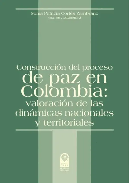 Jhon Bermudez, Andres Felipe Cruz Tellez, Paula Alejandra Sandoval, Juan Jose Duque Montes, Laura Sofia Andrade Suaza, Rodrigo Cortes Borrero, Danny Alejandra Cuevas Lopez, Julian Leonardo Riveros Cruz, Farid Camilo Castano Garcia, Jorge Miguel Nur Hernandez, Sonia Patricia Cortes Zambrano - Construccion del proceso de paz en Colombia, E-bok. Tillgänglighet: Lägg i varukorg