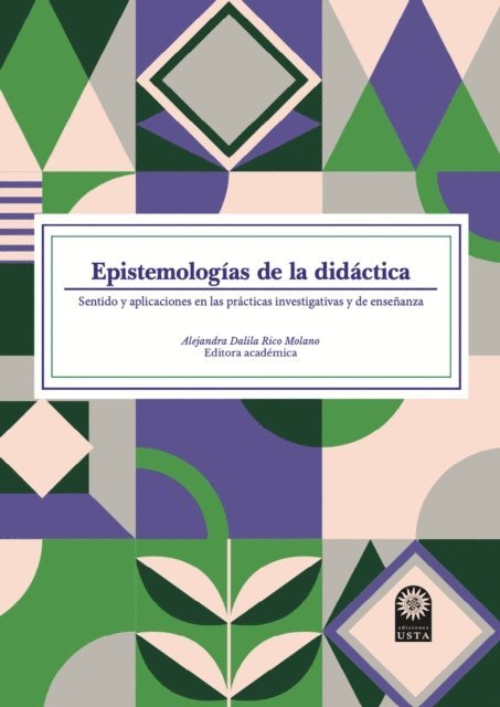 Carmenza Sanchez Rodriguez, Alejandra Dalila Rico Molano, Ginna Constanza Mendez Cucaita, Sofia Picco, Maria Mercedes Civarolo, Luis Alfonso Ramirez Pena, Jose Duvan Marin Gallego - Epistemologías de la didáctica:, E-bok