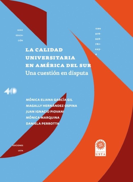 Daniela Perrota, Monica Marquina, Juan Ignacio Piovani, Magally Hernandez Ospina, Monica Eliana Garcia Gil - La calidad universitaria en América del Sur, E-bok