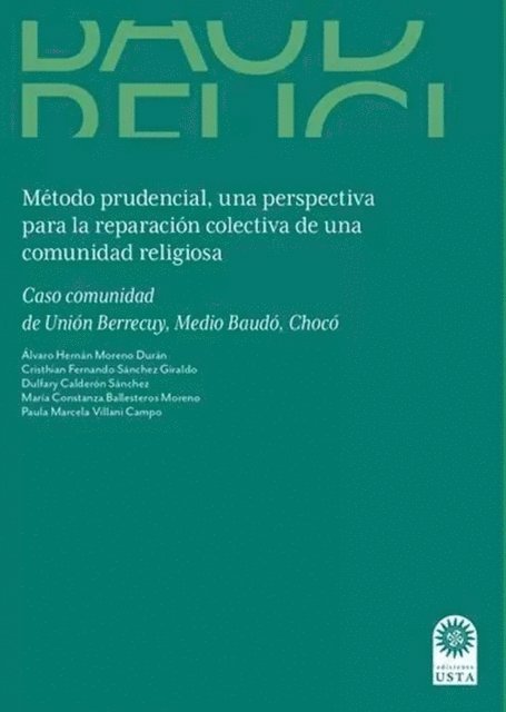 Maria Constanza Ballesteros Moreno, Dulfary Calderon Sanchez, Paula Marcela Villani Campo, Cristhian Fernando Sanchez Giraldo, Alvaro Hernan Moreno Duran - Método prudencial una perspectiva para la reparación colectiva de una comunidad religiosa., E-bok