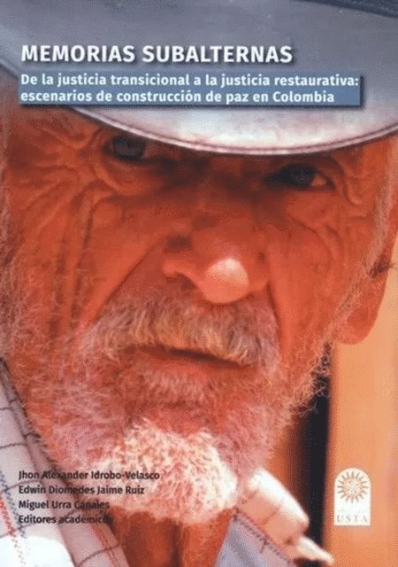 Miguel Angel Castaneda Barahona, Catalina Pinzon Castro, Monica Muriel Serna, Omaira Gomez Ortiz, Sandra Catalina Gonzalez Alvarez, Milany Andrea Gomez Betancur, Douglas Eduardo Molina Orjuela, David Gonzalez Cuenca, Ana Maria Montes Ramirez, Camilo Castiblanco Duran, Julian Dario Bonilla Montenegro, Miguel Urra Canales, Edwin Diomedes Jaime Ruiz, Jhon Alexander Idrobo Velasco - Memorias subalternas, E-bok