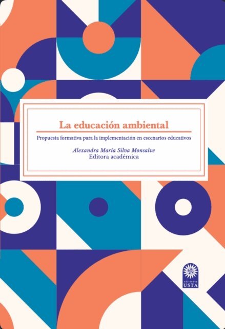Marco Alejo Sandoval Serrano, Gabriela Bohorquez Ramirez, Paulo German Garcia, Alexandra Maria Silva Monsalve - La educacion ambiental, E-bok