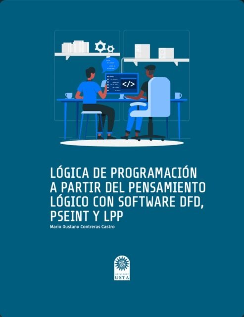 Mario Dustano Contreras Castro - Logica de programacion a partir del pensamiento logico con software DFD, PSEINT Y LPP, E-bok