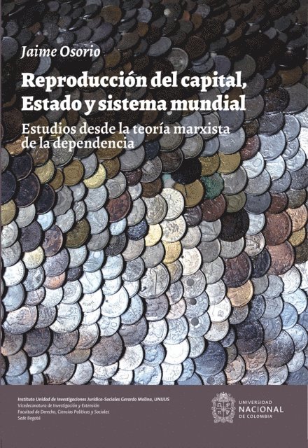Jaime Osorio - Reproducción del capital, estado y sistema mundial. Estudios desde la teoría marxista de la dependencia, E-bok